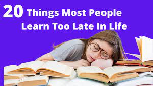 ٢٠ شيئًا يتعلمها معظم الناس في وقت متأخر جدًا في الحياة